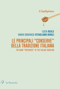 Le principali «Conserve» della tradizione italiana. The main «Preserves» of the italian tradition - Librerie.coop