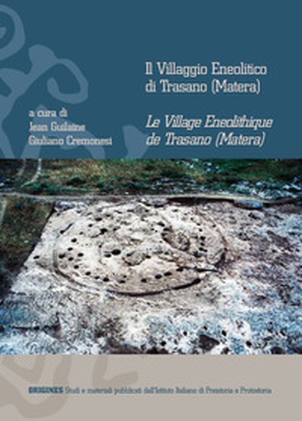 Il villaggio eneolitico di Trasano (Matera)-Le village eneolithique de Trasano (Matera). Ediz. italiana e francese - Librerie.coop Il villaggio eneolitico di Trasano (Matera)-Le village eneolithique de Trasano (Matera). Ediz. italiana e francese - Librerie.coop