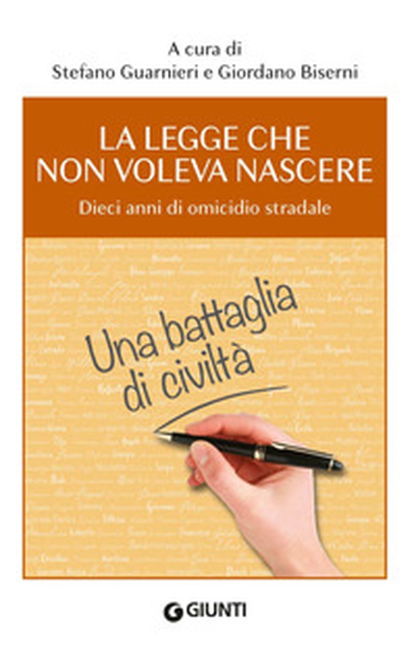 La legge che non voleva nascere. Dieci anni di omicidio stradale - Librerie.coop