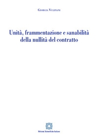 Unità, frammentazione e sanabilità della nullità del contratto - Librerie.coop