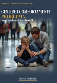 Gestione dei comportamenti problema in ambienti incidentali - Librerie.coop