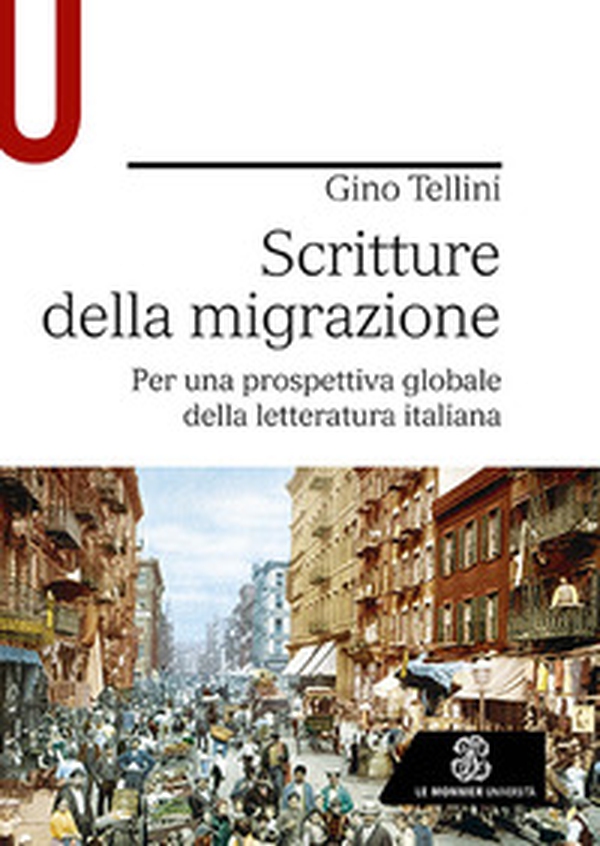 Scritture della migrazione. Per una prospettiva globale della letteratura italiana - Librerie.coop Scritture della migrazione. Per una prospettiva globale della letteratura italiana - Librerie.coop