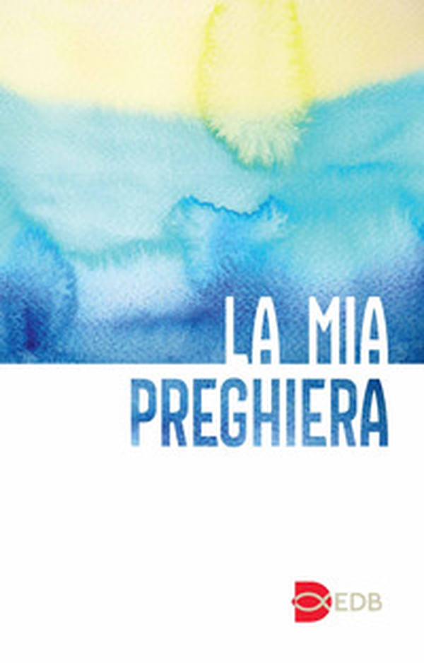 La mia preghiera. Con il nuovo testo del Padre Nostro - Librerie.coop La mia preghiera. Con il nuovo testo del Padre Nostro - Librerie.coop
