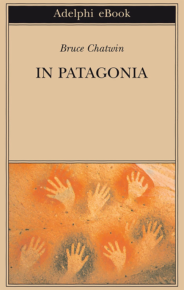 In Patagonia - Librerie.coop In Patagonia - Librerie.coop