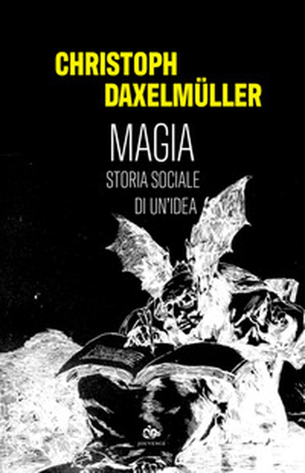 Magia. Storia sociale di un'idea - Librerie.coop Magia. Storia sociale di un'idea - Librerie.coop
