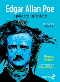 Edgar Allan Poe. Il palazzo infestato. Tutto Poe - Vol. 2 - Librerie.coop