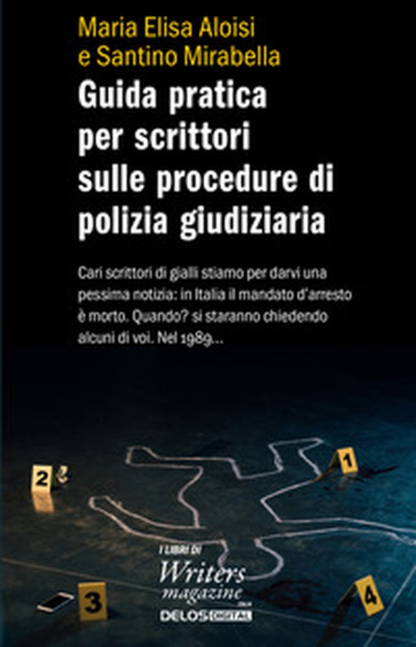 Guida pratica per scrittori sulle procedure di polizia giudiziaria - Librerie.coop Guida pratica per scrittori sulle procedure di polizia giudiziaria - Librerie.coop