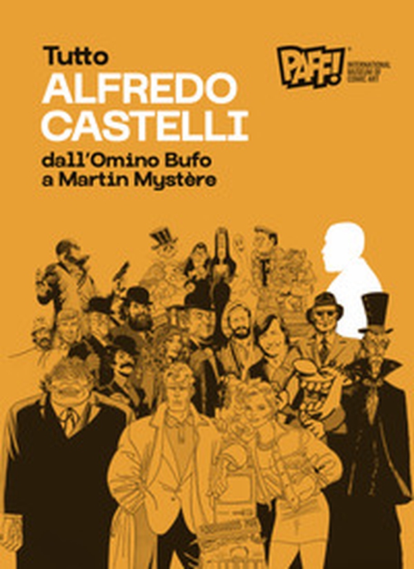 Tutto Alfredo Castelli. Dall'Omino Bufo a Martin Mystère - Librerie.coop Tutto Alfredo Castelli. Dall'Omino Bufo a Martin Mystère - Librerie.coop