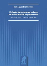 El diseño de programas en línea para la formación de profesorado. Una guía para la autoevaluación - Librerie.coop El diseño de programas en línea para la formación de profesorado. Una guía para la autoevaluación - Librerie.coop