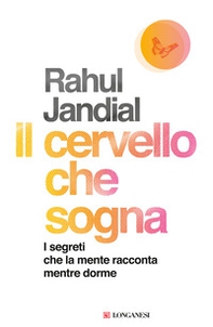 Il cervello che sogna. I segreti che la mente racconta mentre dorme - Librerie.coop Il cervello che sogna. I segreti che la mente racconta mentre dorme - Librerie.coop