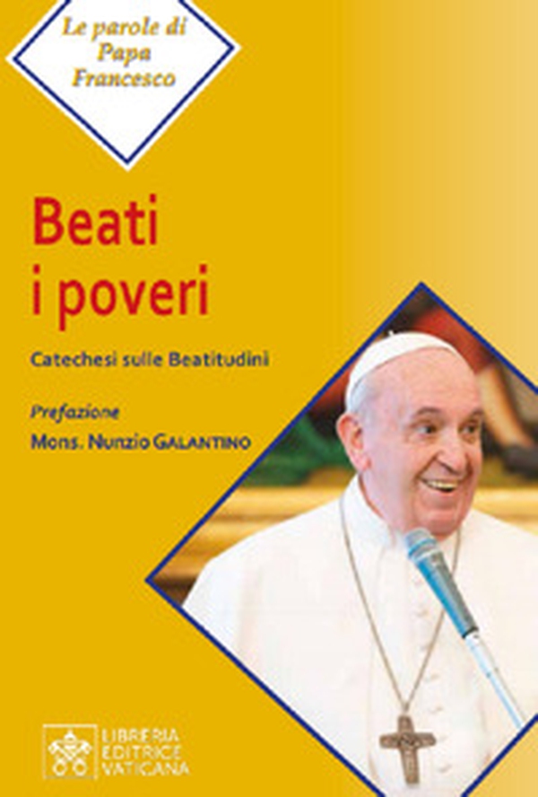 Beati i poveri. Catechesi sulle Beatitudini - Librerie.coop Beati i poveri. Catechesi sulle Beatitudini - Librerie.coop
