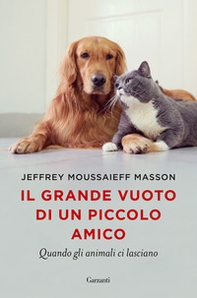 Il grande vuoto di un piccolo amico. Quando gli animali ci lasciano - Librerie.coop