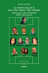 Il Fantacalcio è una cosa seria per ridere. Almanacco del Fantaclub Amici Bianconeri - Librerie.coop Il Fantacalcio è una cosa seria per ridere. Almanacco del Fantaclub Amici Bianconeri - Librerie.coop