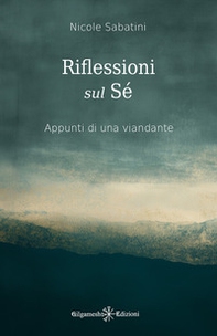 Riflessioni sul Sé. Appunti di una viandante - Librerie.coop