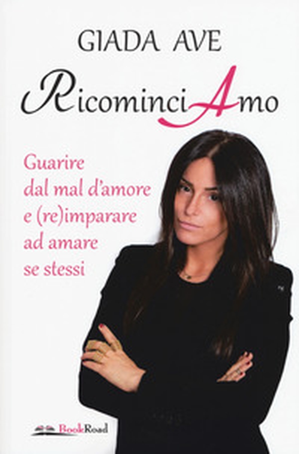 RicominciAmo. Guarire dal mal d'amore e (re)imparare ad amare se stessi - Librerie.coop RicominciAmo. Guarire dal mal d'amore e (re)imparare ad amare se stessi - Librerie.coop