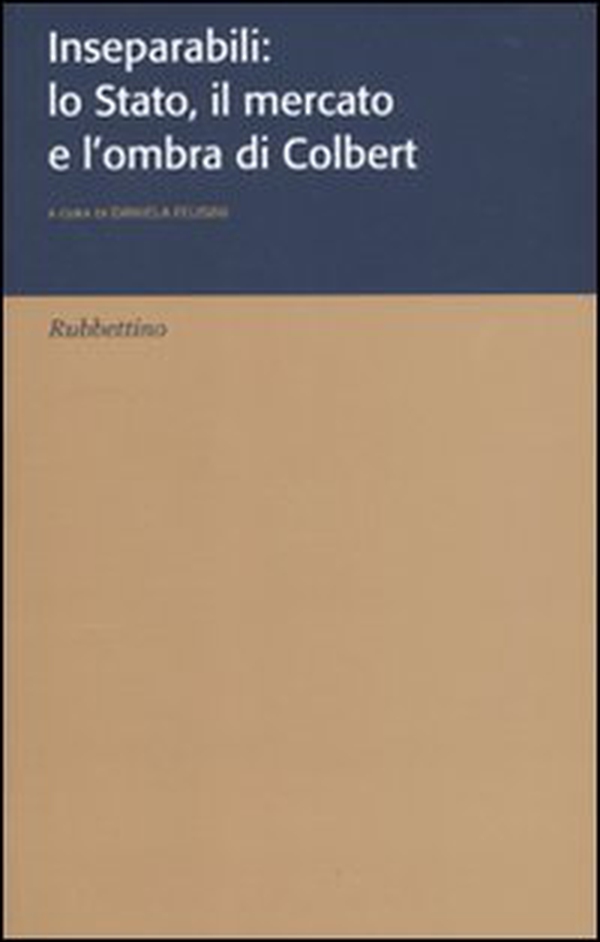 Inseparabili: lo Stato, il mercato e l'ombra di Colbert - Librerie.coop Inseparabili: lo Stato, il mercato e l'ombra di Colbert - Librerie.coop
