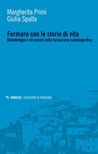 Formare con le storie di vita. Metodologie e strumenti nella formazione autobiografica - Librerie.coop Formare con le storie di vita. Metodologie e strumenti nella formazione autobiografica - Librerie.coop
