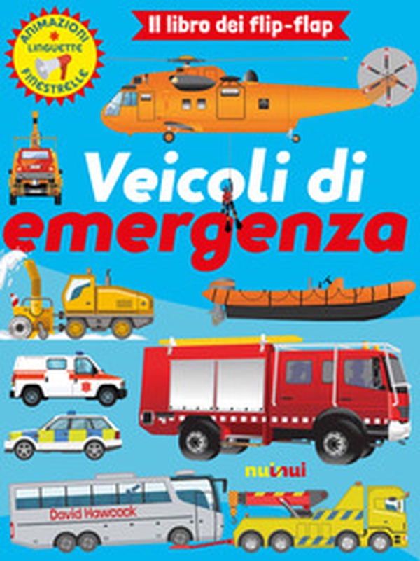Veicoli di emergenza. Il libro dei flip flap - Librerie.coop Veicoli di emergenza. Il libro dei flip flap - Librerie.coop