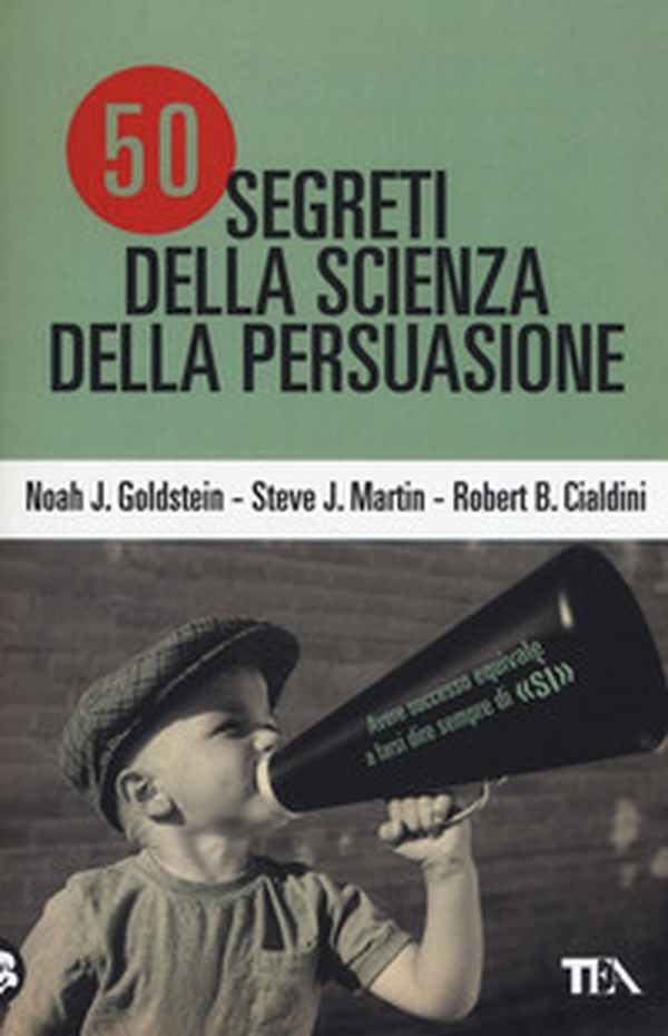 50 segreti della scienza della persuasione - Librerie.coop 50 segreti della scienza della persuasione - Librerie.coop