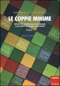Le coppie minime. Attività di riabilitazione articolatoria e percettiva dei gruppi consonantici - Librerie.coop