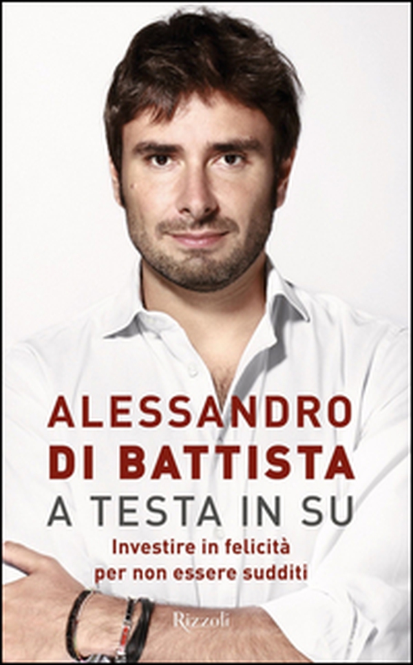 A testa in su. Investire in felicità per non essere sudditi - Librerie.coop A testa in su. Investire in felicità per non essere sudditi - Librerie.coop