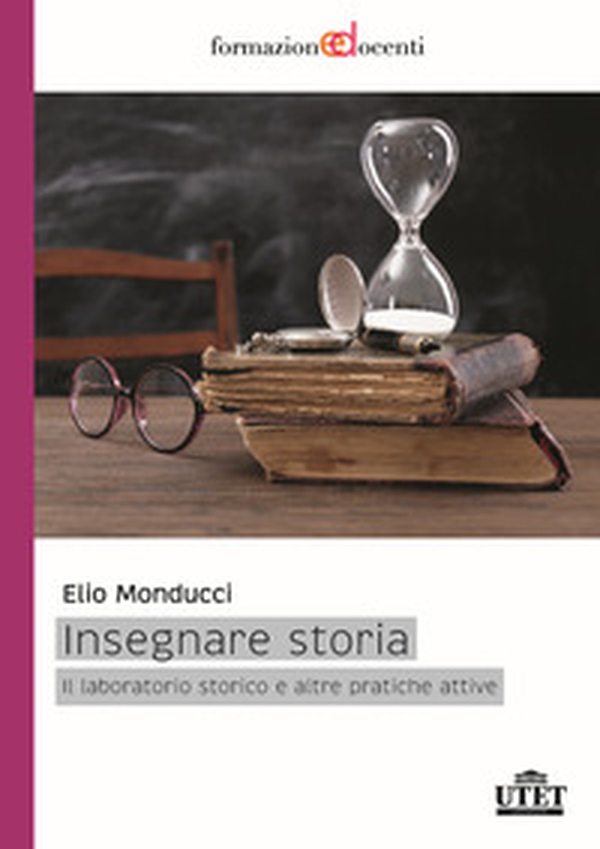 Insegnare storia. Il laboratorio storico e altre pratiche attive - Librerie.coop Insegnare storia. Il laboratorio storico e altre pratiche attive - Librerie.coop