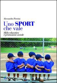 Uno sport che vale. Sfida educativa e promozione sociale - Librerie.coop