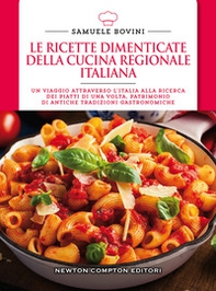 Le ricette dimenticate della cucina regionale italiana. 400 piatti che meritano di essere riscoperti - Librerie.coop