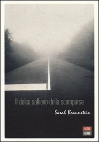 Il dolce sollievo della scomparsa - Librerie.coop