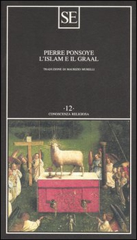 L'Islam e il Graal. Studio sull'esoterismo del Parzival di Wolfram von Eschenbach - Librerie.coop