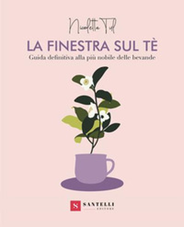 La finestra sul tè. Guida definitiva alla più nobile delle bevande - Librerie.coop La finestra sul tè. Guida definitiva alla più nobile delle bevande - Librerie.coop