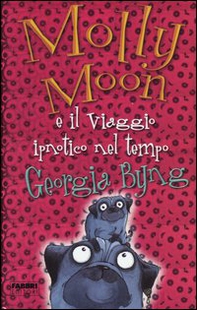 Molly Moon e il viaggio ipnotico nel tempo - Librerie.coop