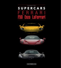 Ferrari F50. Enzo. LaFerrari. Supercars. Ediz. italiana e inglese - Librerie.coop