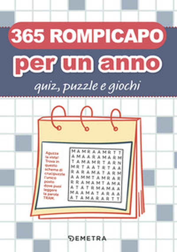 365 rompicapo per un anno. Quiz, puzzle e giochi - Librerie.coop 365 rompicapo per un anno. Quiz, puzzle e giochi - Librerie.coop