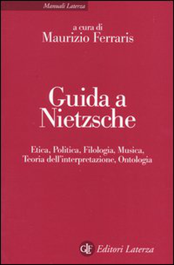 Guida a Nietzsche. Etica, politica, filologia, musica, teoria dell'interpretazione, ontologia - Librerie.coop Guida a Nietzsche. Etica, politica, filologia, musica, teoria dell'interpretazione, ontologia - Librerie.coop