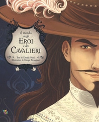 Il mondo degli eroi e dei cavalieri - Librerie.coop