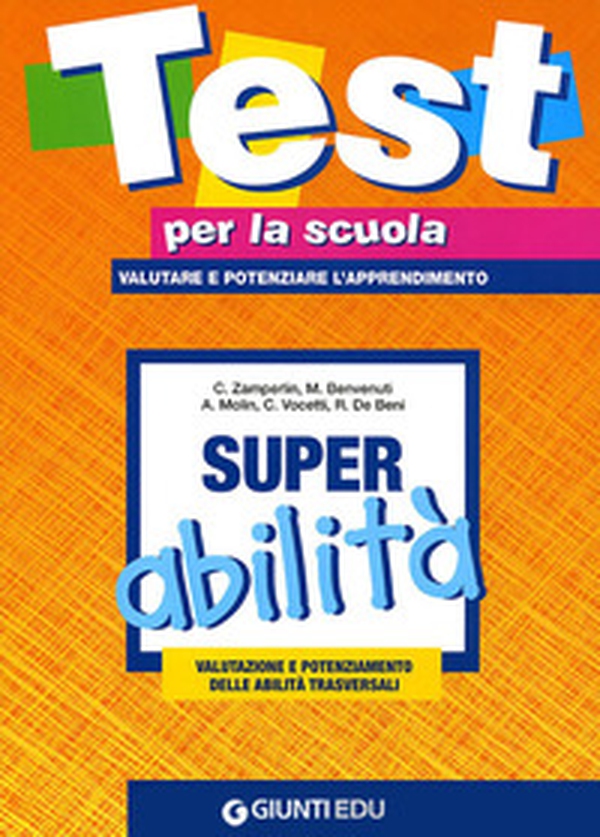Super abilità: valutazione e potenziamento delle abilità trasversali - Librerie.coop Super abilità: valutazione e potenziamento delle abilità trasversali - Librerie.coop