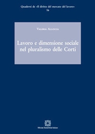 Lavoro e dimensione sociale nel pluralismo delle Corti - Librerie.coop
