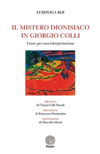 Il mistero dionisiaco in Giorgio Colli. Linee per una interpretazione - Librerie.coop Il mistero dionisiaco in Giorgio Colli. Linee per una interpretazione - Librerie.coop