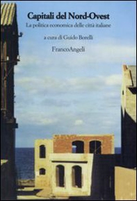 Capitali del nord-ovest. La politica economica delle città italiane - Librerie.coop