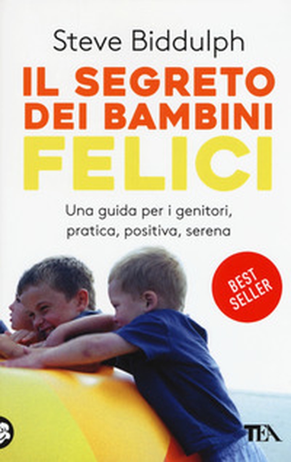 Il segreto dei bambini felici - Librerie.coop Il segreto dei bambini felici - Librerie.coop