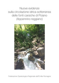 Nuove evidenze sulla circolazione idrica sotterranea delle fonti carsiche di Poiano (Appennino Reggiano) - Librerie.coop