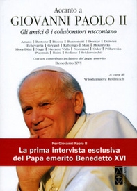 Accanto a Giovanni Paolo II. Gli amici & i collaboratori raccontano - Librerie.coop Accanto a Giovanni Paolo II. Gli amici & i collaboratori raccontano - Librerie.coop