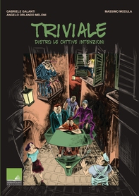 Triviale. Dietro le cattive intenzioni. - Librerie.coop Triviale. Dietro le cattive intenzioni. - Librerie.coop