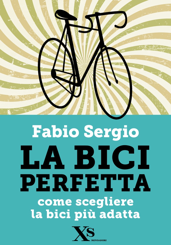 La bici perfetta (XS Mondadori) - Librerie.coop La bici perfetta (XS Mondadori) - Librerie.coop