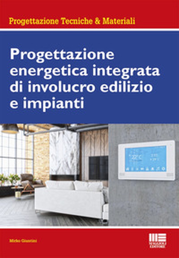 Progettazione energetica integrata di involucro edilizio e impianti - Librerie.coop Progettazione energetica integrata di involucro edilizio e impianti - Librerie.coop