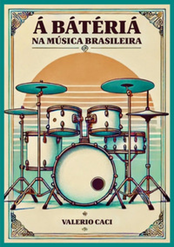 Á bátériá. Na música brasileira - Librerie.coop Á bátériá. Na música brasileira - Librerie.coop