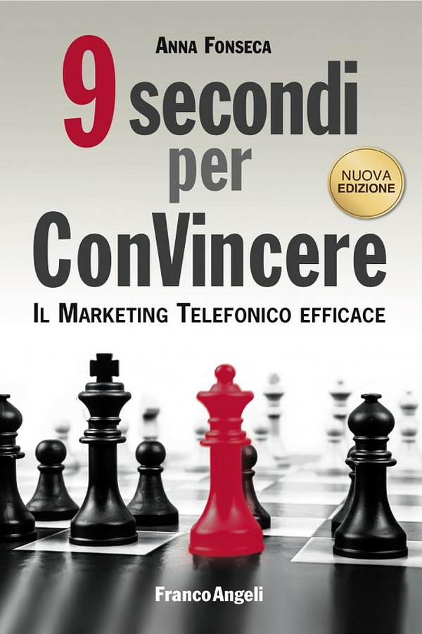 Nove secondi per convincere. Il marketing telefonico efficace - Librerie.coop Nove secondi per convincere. Il marketing telefonico efficace - Librerie.coop