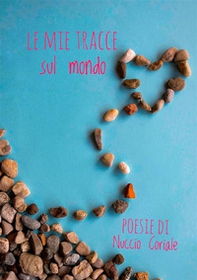 Le mie tracce sul mondo - Librerie.coop Le mie tracce sul mondo - Librerie.coop