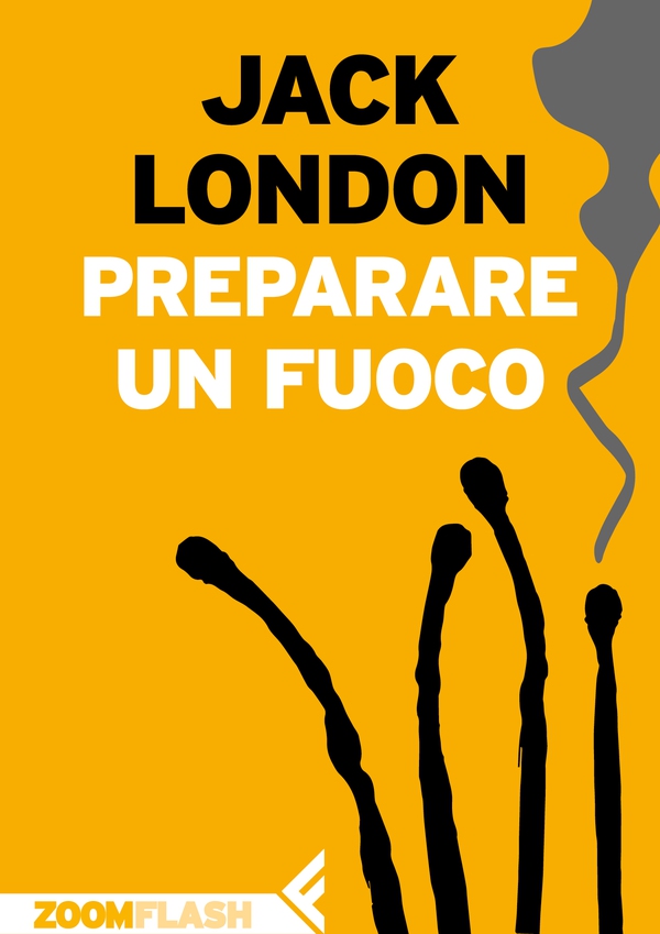Preparare un fuoco - Librerie.coop Preparare un fuoco - Librerie.coop
